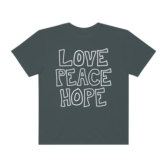 LOVE PEACE HOPE: Comfort Colors®️ t-shirt in Graphite